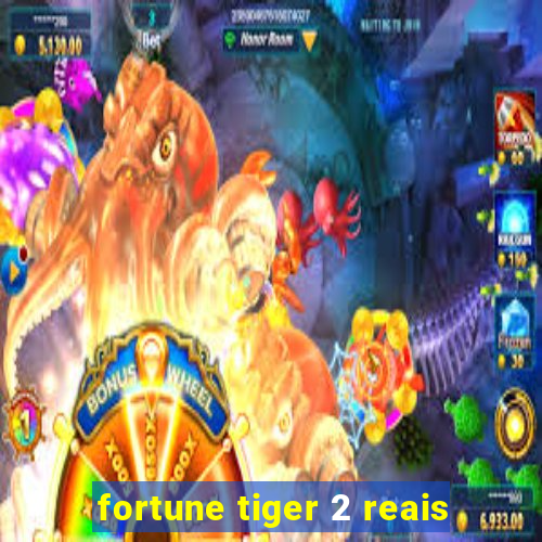 fortune tiger 2 reais